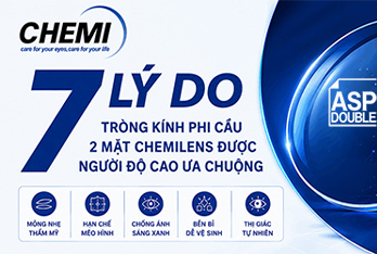 7 LÝ DO tròng kính phi cầu 2 mặt Chemilens được người độ cao ưa chuộng